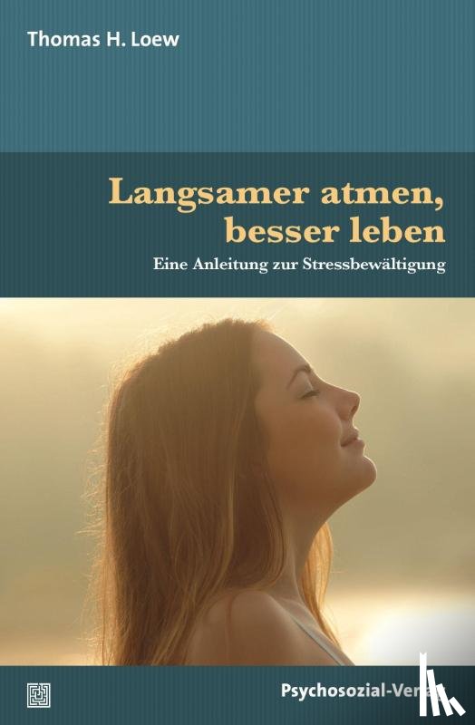 Loew, Thomas H. - Langsamer atmen, besser leben