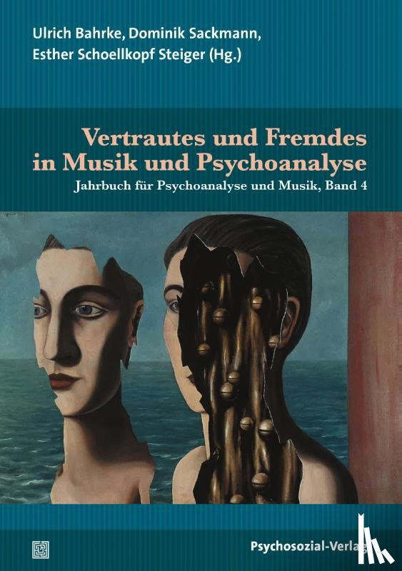 Weimer, Martin, Wiesendanger, Chris, Altenmüller, Eckart, König, Hannes - Vertrautes und Fremdes in Musik und Psychoanalyse