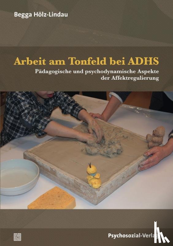 Hölz-Lindau, Begga - Arbeit am Tonfeld bei ADHS