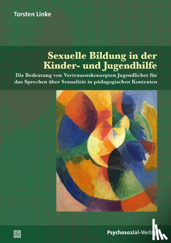 Linke, Torsten - Sexuelle Bildung in der Kinder- und Jugendhilfe