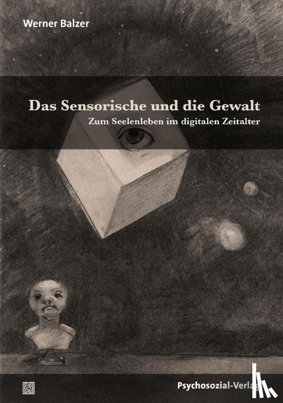 Balzer, Werner - Das Sensorische und die Gewalt