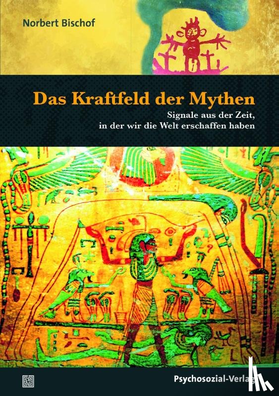 Bischof, Norbert - Das Kraftfeld der Mythen