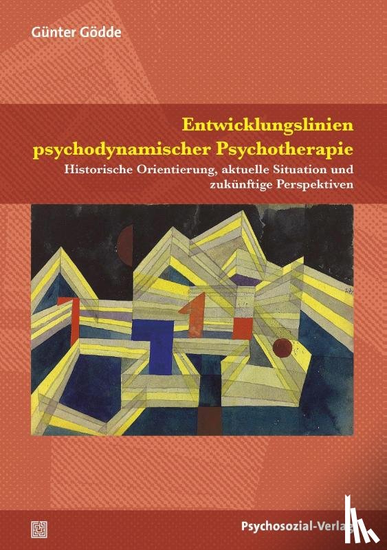 Gödde, Günter - Entwicklungslinien psychodynamischer Psychotherapie