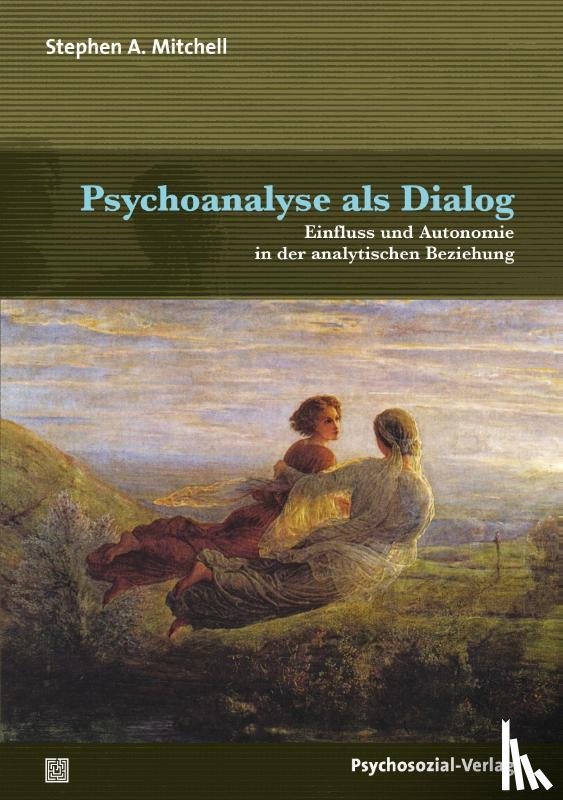Mitchell, Stephen A. - Psychoanalyse als Dialog