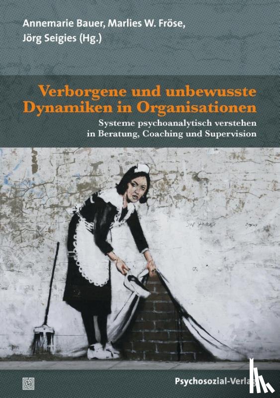  - Verborgene und unbewusste Dynamiken in Organisationen