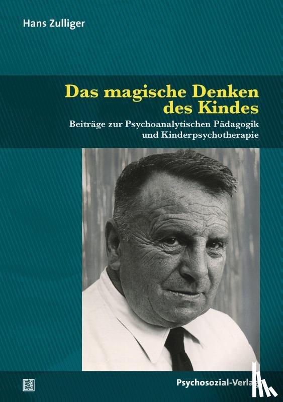 Zulliger, Hans - Das magische Denken des Kindes