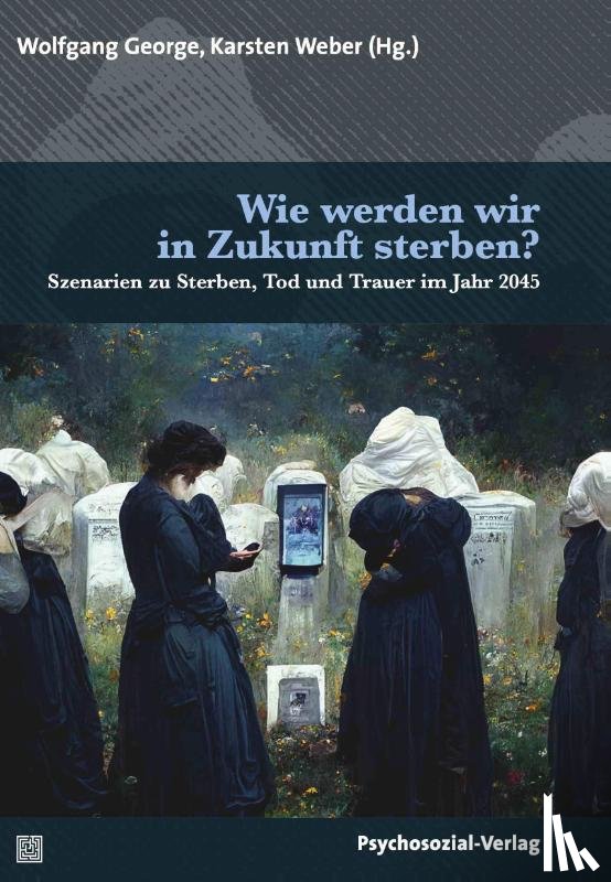  - Wie werden wir in Zukunft sterben?