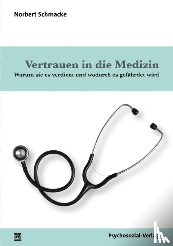 Schmacke, Norbert - Vertrauen in die Medizin