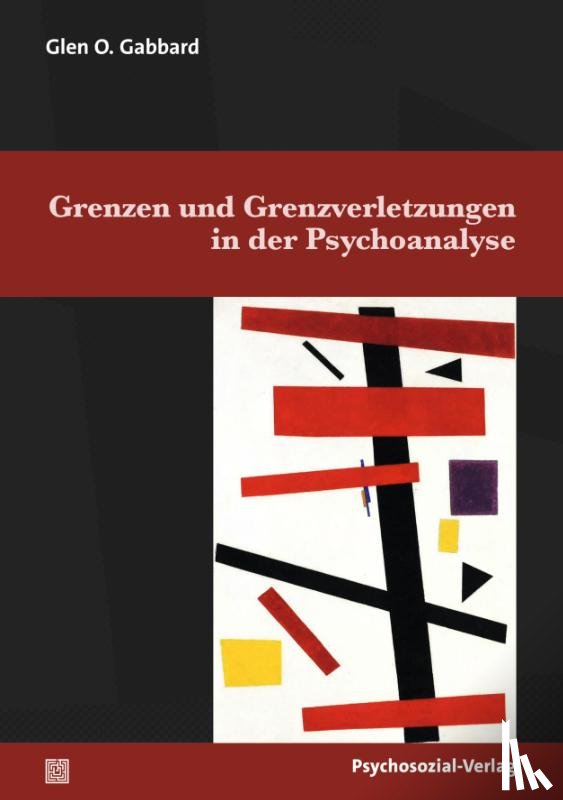 Gabbard, Glen O. - Grenzen und Grenzverletzungen in der Psychoanalyse