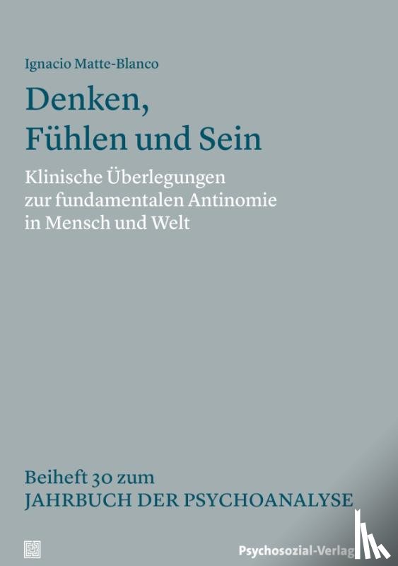 Matte-Blanco, Ignacio - Denken, Fühlen und Sein