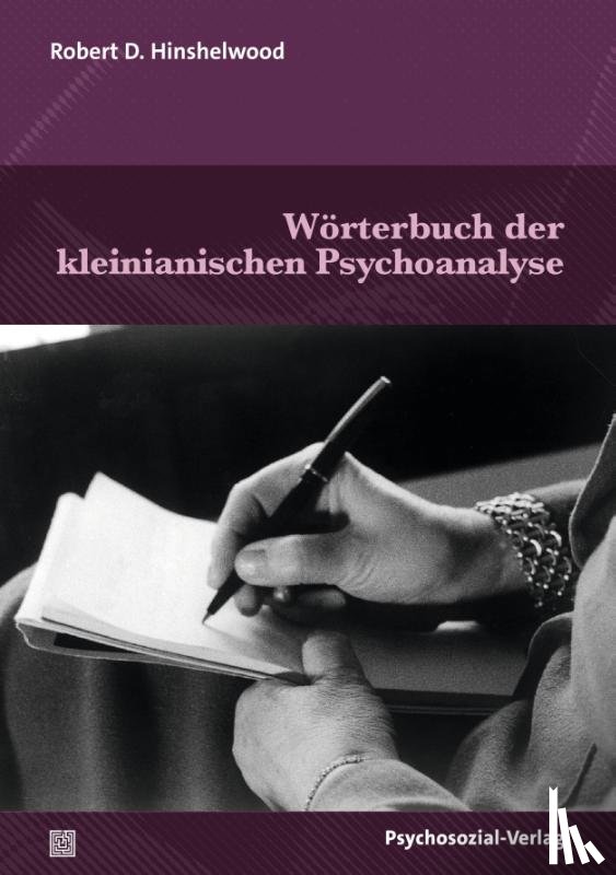 Robert D., Hinshelwood - Wörterbuch der kleinianischen Psychoanalyse