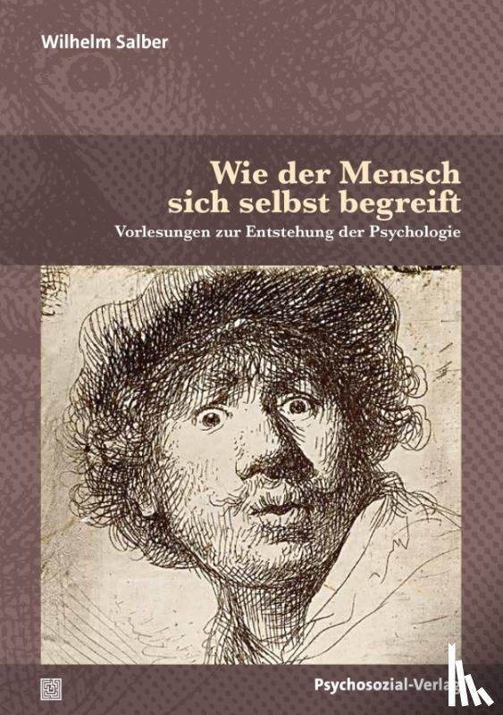 Salber, Wilhelm - Wie der Mensch sich selbst begreift