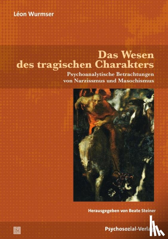 Wurmser, Léon - Das Wesen des tragischen Charakters