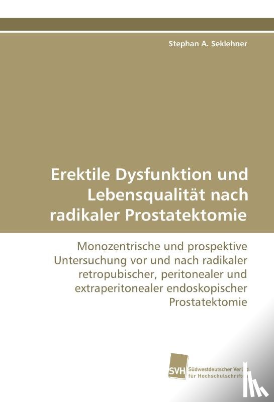 Seklehner, Stephan A. - Erektile Dysfunktion und Lebensqualität nach radikaler Prostatektomie