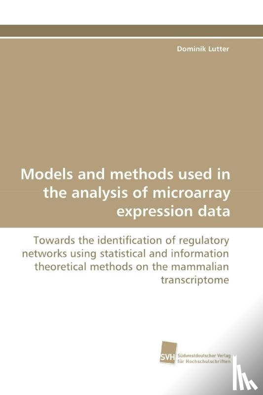 Lutter, Dominik - Models and methods used in the analysis of microarray expression data