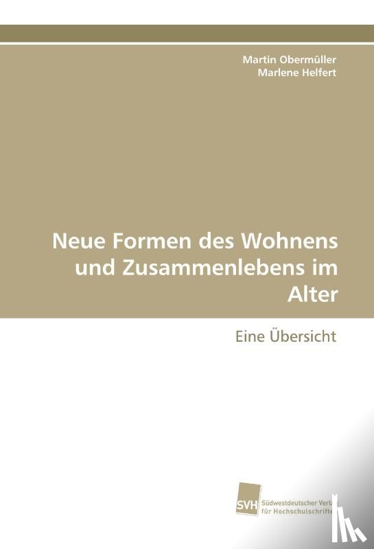 Obermüller, Martin, Helfert, Marlene - Neue Formen des Wohnens und Zusammenlebens im Alter