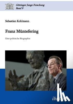 Kohlmann, Sebastian - Franz M ntefering. Eine politische Biographie