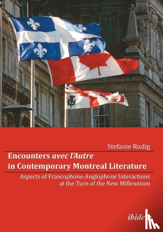 Rudig, Stefanie - Encounters avec l’Autre in Contemporary Montreal Literature