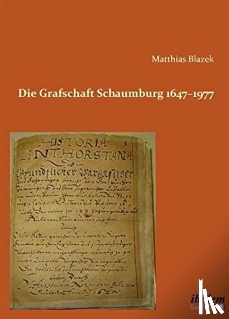 Blazek, Matthias - DIE GRAFSCHAFT SCHAUMBURG 1647 1977