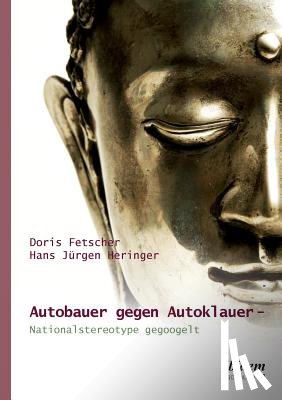J Heringer, Hans, Fetscher, Doris - Autobauer gegen Autoklauer- Nationalstereotype gegoogelt.