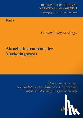  - Aktuelle Instrumente der Marketingpraxis. Relationship Marketing, Social-Media im Kundenservice, Cross-Selling, Ingredient Branding, Corporate Identity
