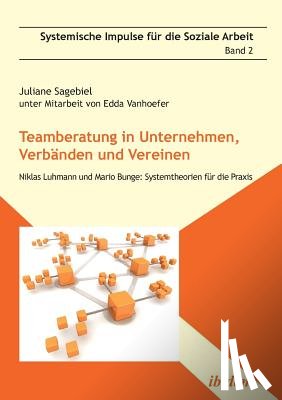 Sagebiel, Juliane - Teamberatung in Unternehmen, Verb nden und Vereinen. Niklas Luhmann und Mario Bunge