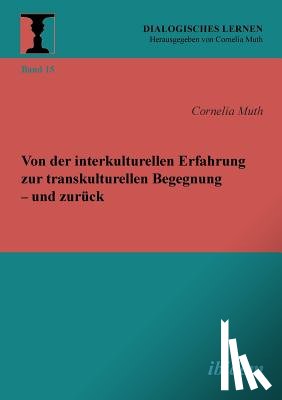 Muth, Cornelia - Von der interkulturellen Erfahrung zur transkulturellen Begegnung - und zur ck.