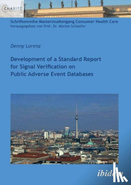 Lorenz, Denny - Development of a Standard Report for Signal Verification on Public Adverse Event Databases