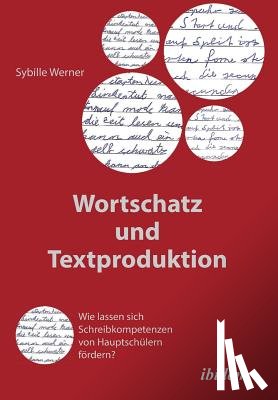 Werner, Sybille - Wortschatz und Textproduktion. Wie lassen sich Schreibkompetenzen von Hauptsch lern f rdern?