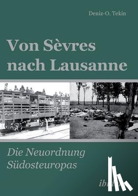 Tekin, Deniz-Osman - Von S vres nach Lausanne. Die Neuordnung S dosteuropas