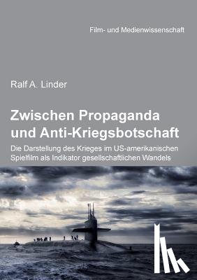 Linder, Ralf a - Zwischen Propaganda und Anti-Kriegsbotschaft