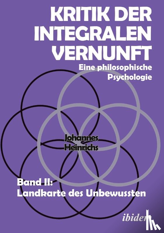 Heinrichs, Johannes - Kritik der integralen Vernunft. Eine philosophische Psychologie. Band II