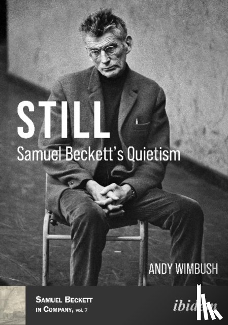 Wimbush, Andy - Still - Samuel Beckett's Quietism