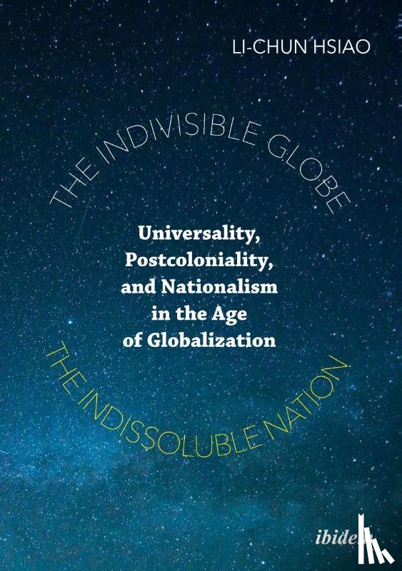 Hsiao, Li-Chun - The Indivisible Globe, the Indissoluble Nation