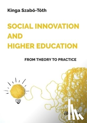 Szabo-Toth, Kinga - Social Innovation and Higher Education: From Theory to Practice