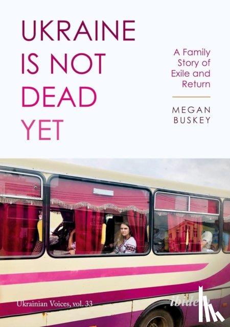 Buskey, Megan - Ukraine Is Not Dead Yet
