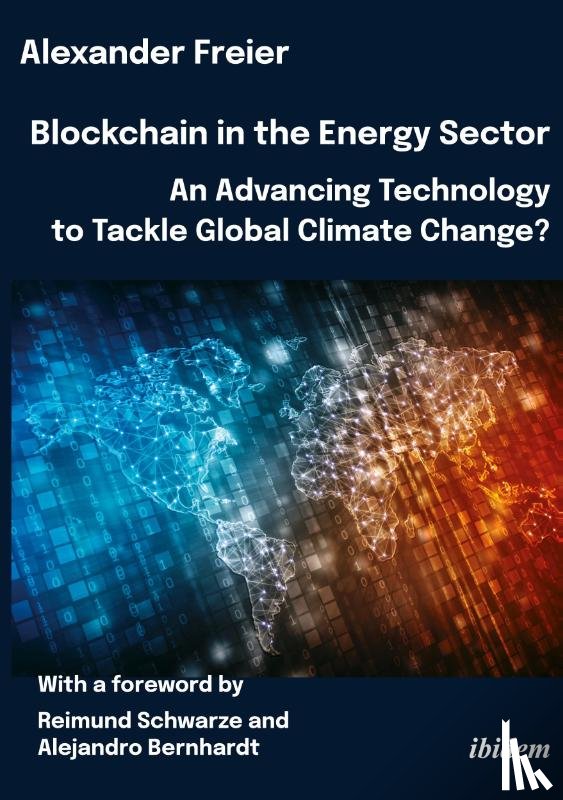 Freier, Alexander - Blockchain in the Energy Sector: An Advancing Technology to Tackle Global Climate Change?