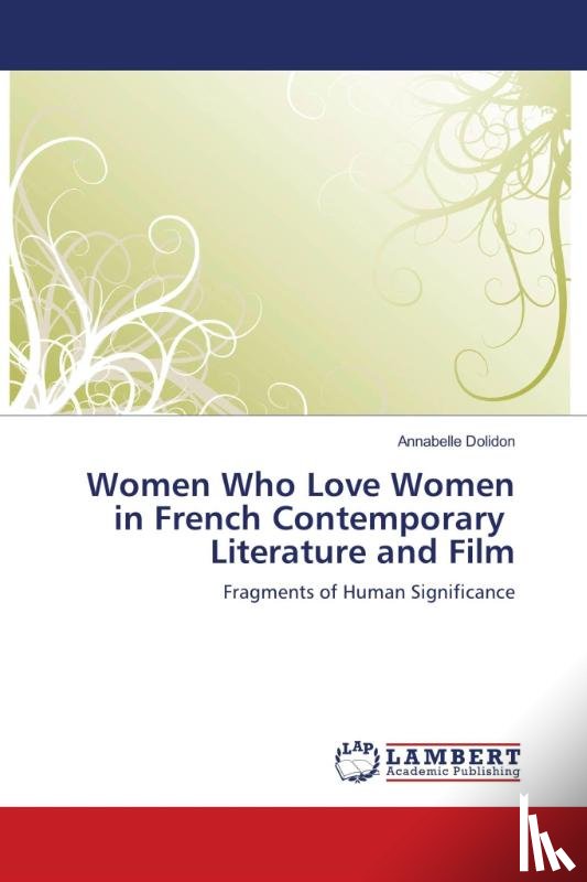 Dolidon, Annabelle (Johns Hopkins University) - Women Who Love Women in French Contemporary Literature and Film