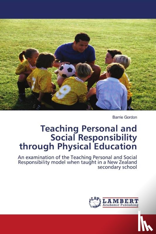 Gordon, Barrie - Teaching Personal and Social Responsibility through Physical Education