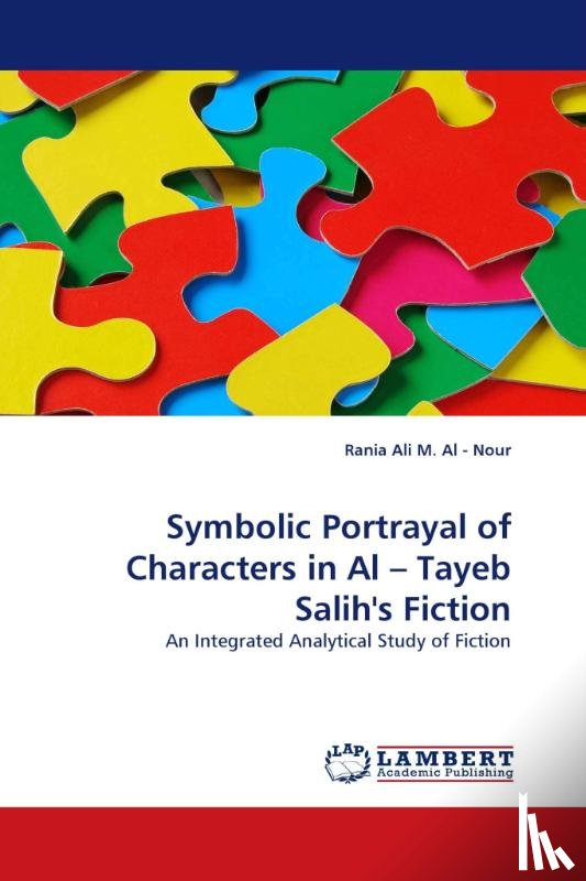 Al - Nour, Rania Ali M - Symbolic Portrayal of Characters in Al - Tayeb Salih's Fiction