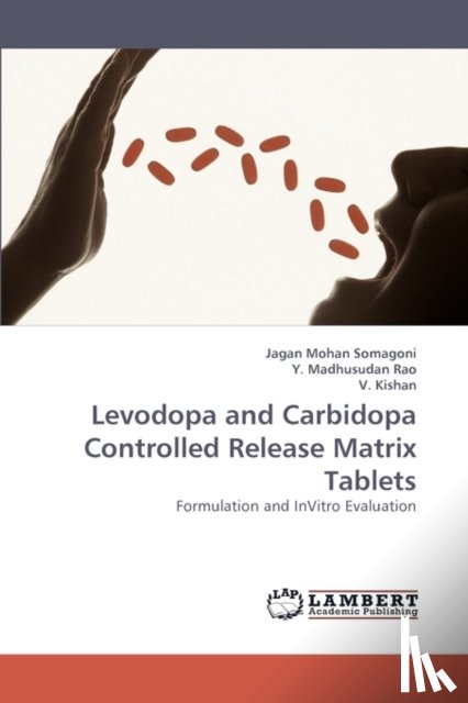 Somagoni, Jagan Mohan, Madhusudan Rao, Y, Kishan, V - Levodopa and Carbidopa Controlled Release Matrix Tablets