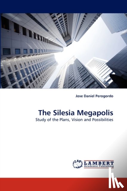 Perogordo, Jose Daniel - The Silesia Megapolis