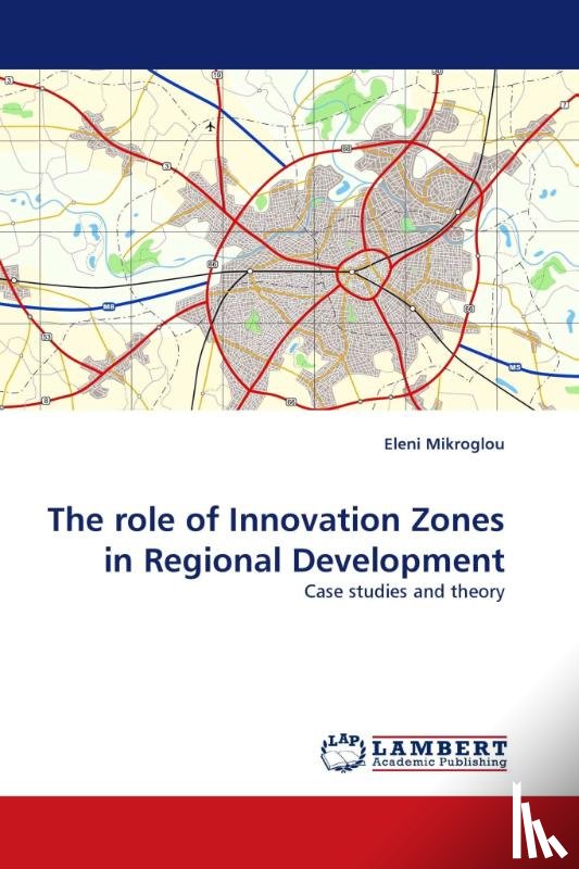 Mikroglou, Eleni - The Role of Innovation Zones in Regional Development