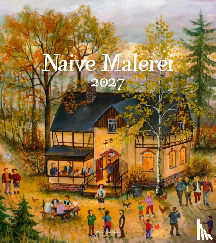 Ackermann Kunstverlag GmbH - Naive Malerei Kalender 2027
