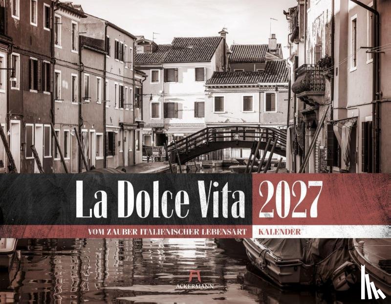 Ackermann Kunstverlag GmbH - La Dolce Vita Kalender 2027 | Italienische Lebensart