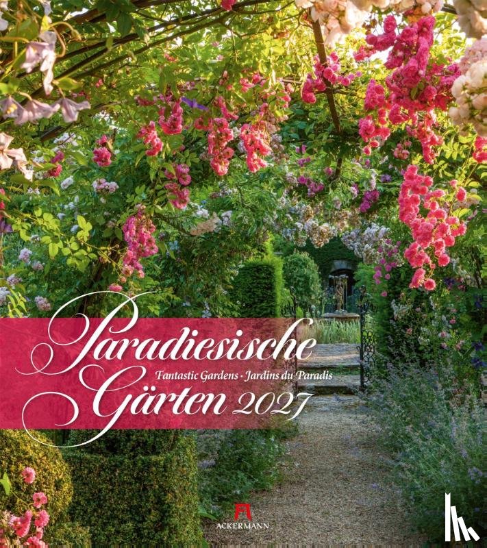 Ackermann Kunstverlag GmbH - Paradiesische Gärten Kalender 2027