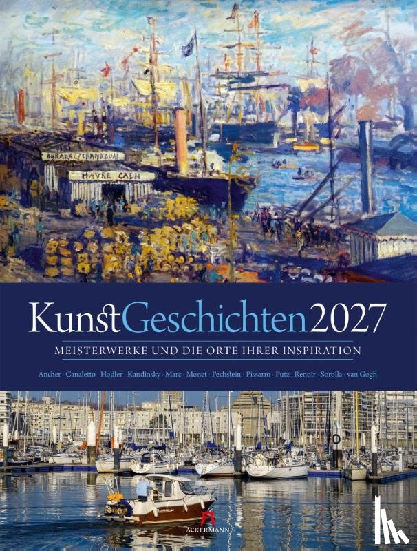 Ackermann Kunstverlag GmbH - KunstGeschichten Kalender 2027 | Meisterwerke und die Orte ihrer Inspiration