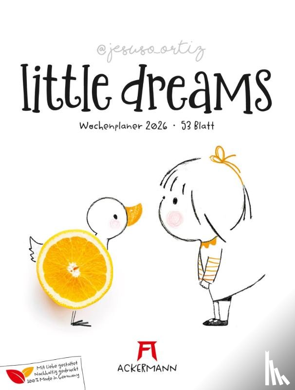 Ortiz, Jesuso, Ackermann Kunstverlag GmbH - Little Dreams Wochenplaner Kalender 2026