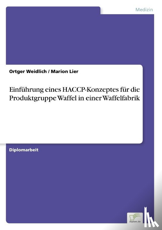 Weidlich, Ortger, Lier, Marion - Einfuhrung eines HACCP-Konzeptes fur die Produktgruppe Waffel in einer Waffelfabrik