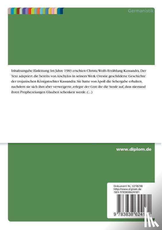 Schmidt, Svenja - Antiker Mythos und moderne Literatur am Beispiel der Erzahlung Kassandra von Christa Wolf